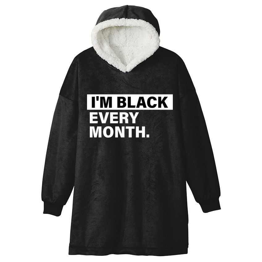 I'm Black Every Month Hooded Wearable Blanket