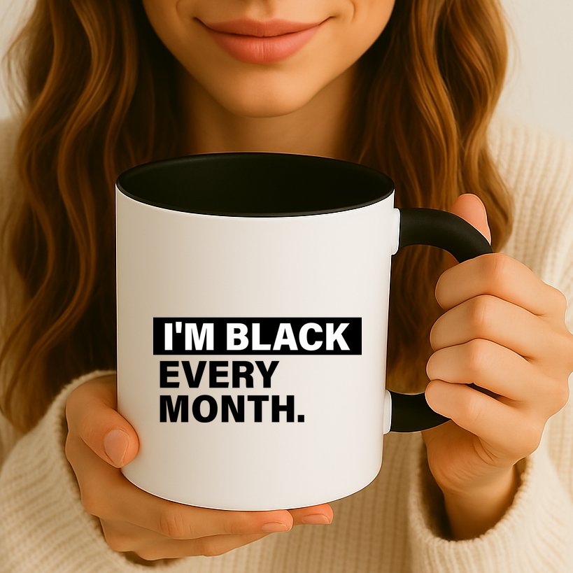 I'm Black Every Month Mug