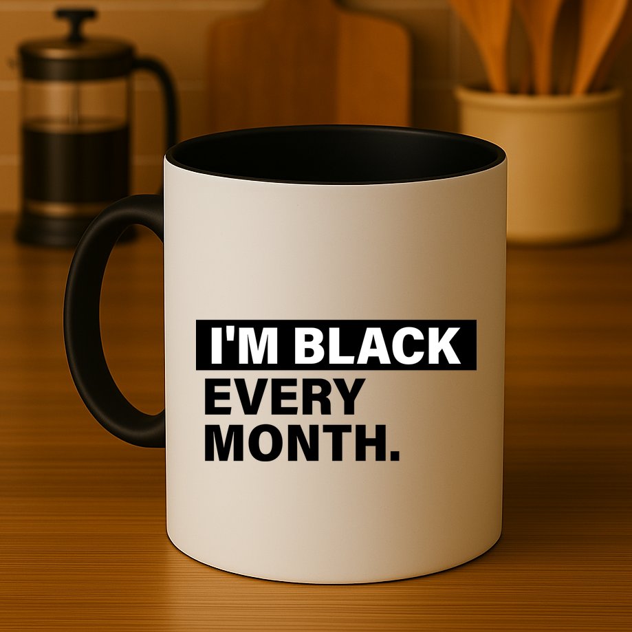 I'm Black Every Month Mug