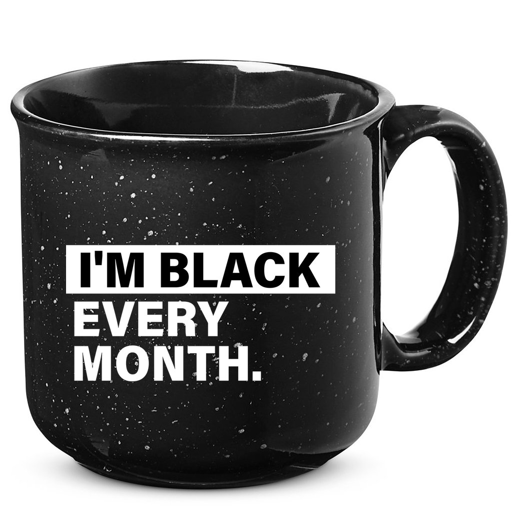 I'm Black Every Month 15oz Campfire Ceramic Mug