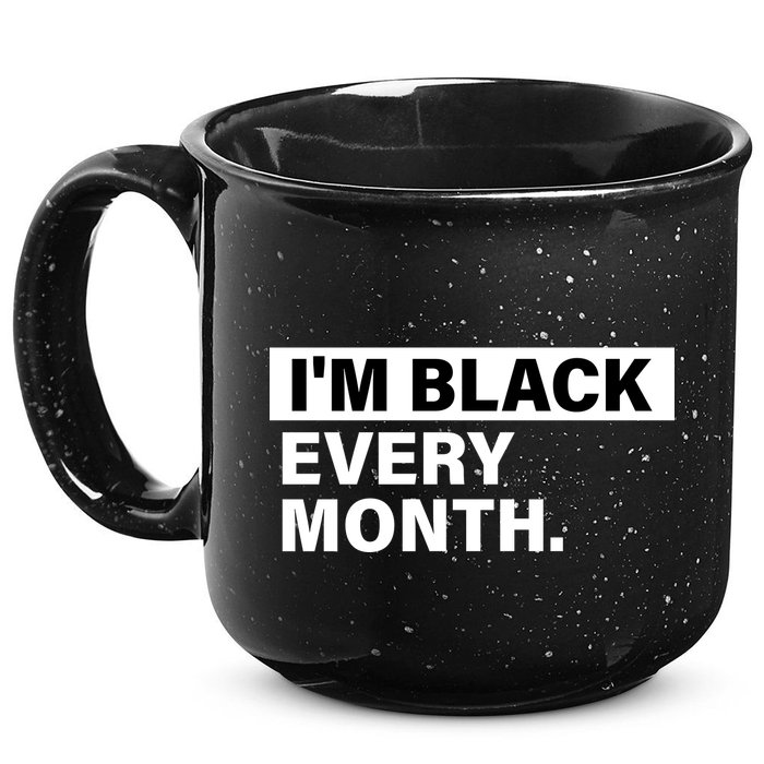 I'm Black Every Month 15oz Campfire Ceramic Mug