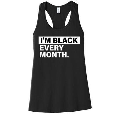 I'm Black Every Month Women's Racerback Tank