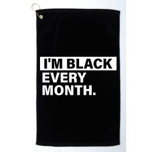 I'm Black Every Month Platinum Collection Golf Towel