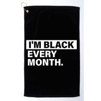 I'm Black Every Month Golf Towel