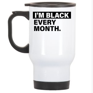 I'm Black Every Month Stainless Steel Travel Mug