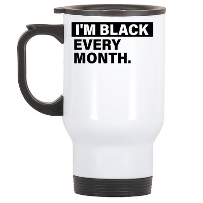 I'm Black Every Month Stainless Steel Travel Mug