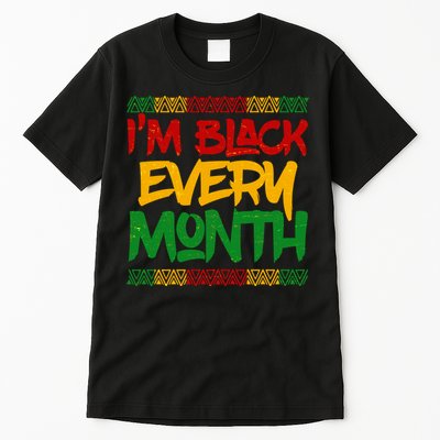 I'm Black Every Month Celebrating African American History Tall T-Shirt