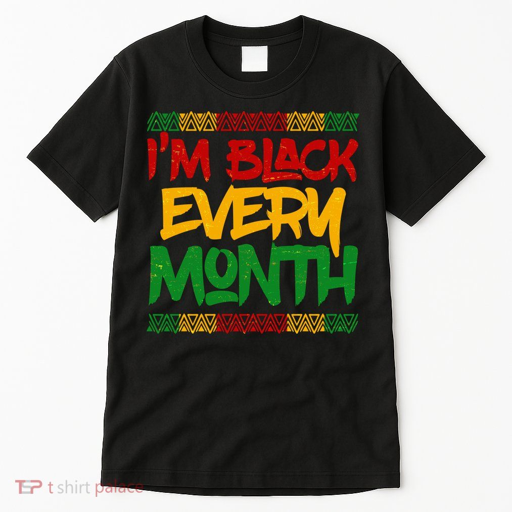 I'm Black Every Month Celebrating African American History Tall T-Shirt