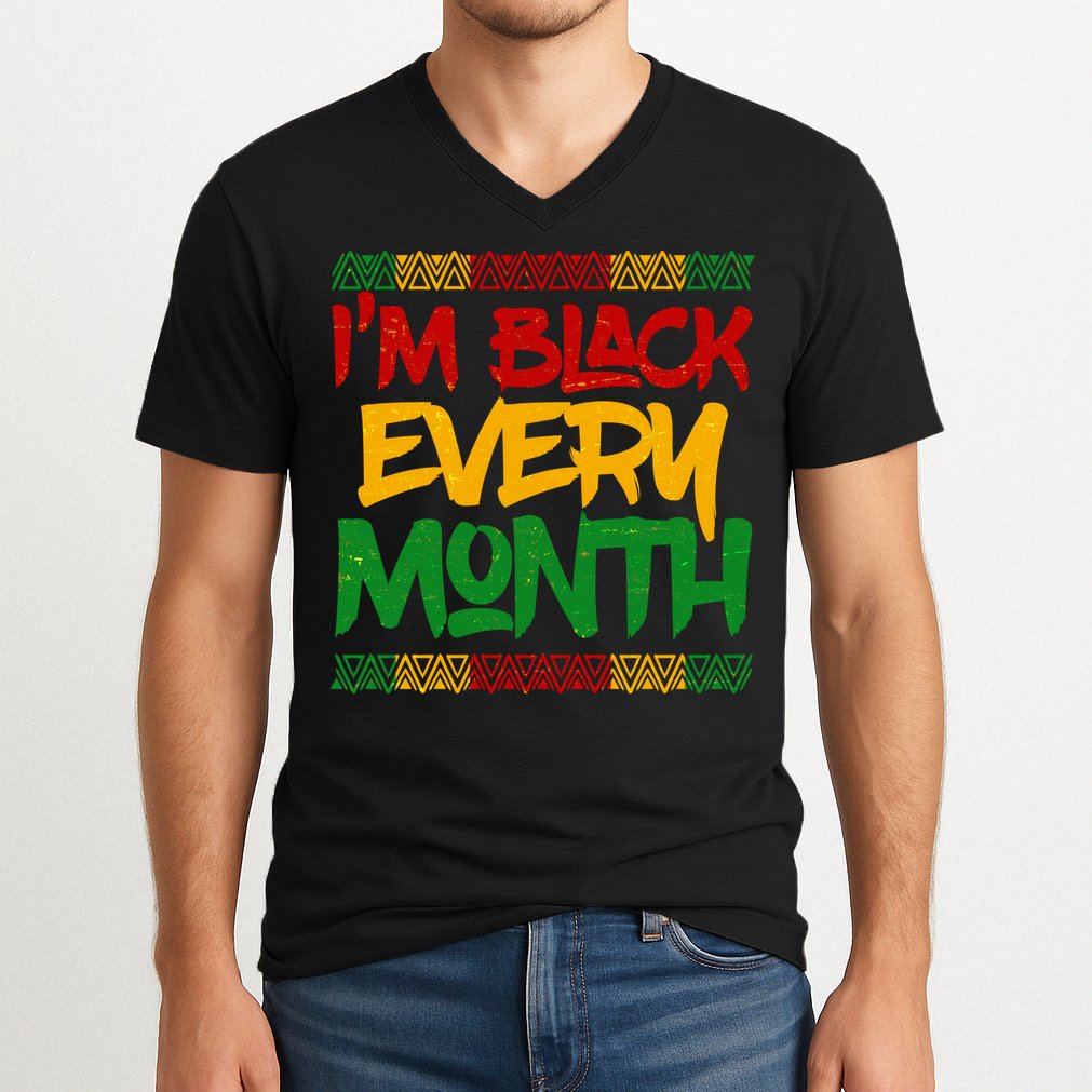 I'm Black Every Month Celebrating African American History V-Neck T-Shirt