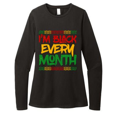 I'm Black Every Month Celebrating African American History Womens CVC Long Sleeve Shirt