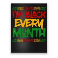 I'm Black Every Month Celebrating African American History Poster