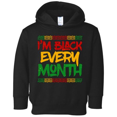 I'm Black Every Month Celebrating African American History Toddler Hoodie