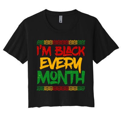 I'm Black Every Month Celebrating African American History Crop Top
