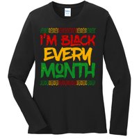 I'm Black Every Month Celebrating African American History Ladies Long Sleeve Shirt