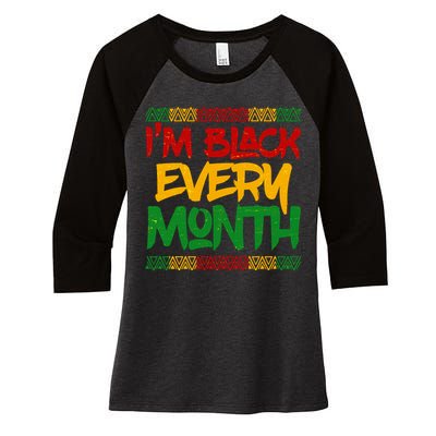 I'm Black Every Month Celebrating African American History Women's Tri-Blend 3/4-Sleeve Raglan Shirt