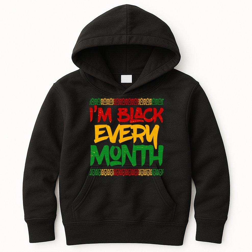 I'm Black Every Month Celebrating African American History Kids Hoodie