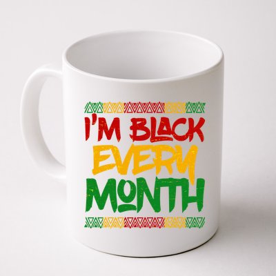 I'm Black Every Month Celebrating African American History Coffee Mug