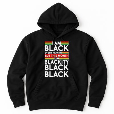 I'm Black Every Month Proud Black American Hoodie