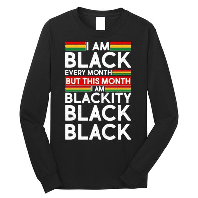 I'm Black Every Month Proud Black American Long Sleeve Shirt