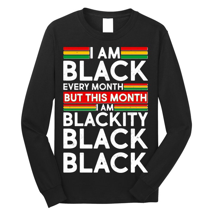 I'm Black Every Month Proud Black American Long Sleeve Shirt