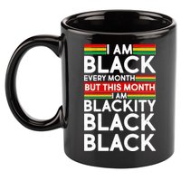 I'm Black Every Month Proud Black American 11oz C Handle Ceramic Mug