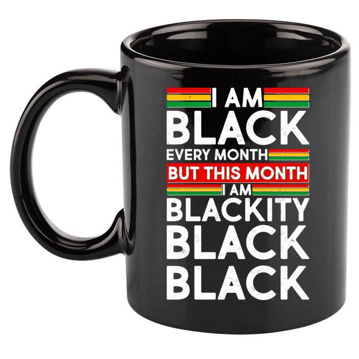 I'm Black Every Month Proud Black American 11oz C Handle Ceramic Mug