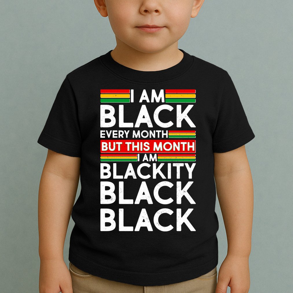 I'm Black Every Month Proud Black American Toddler T-Shirt