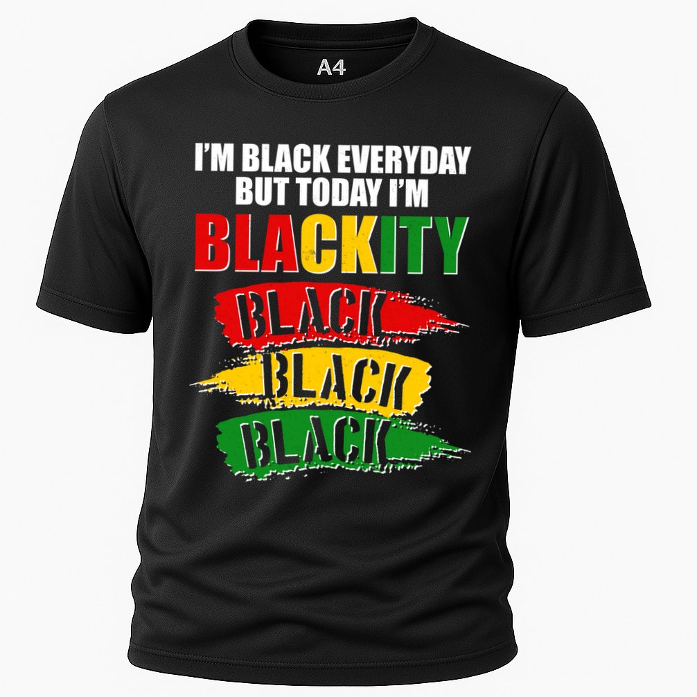 I'm Black Everyday But Today I'm BLACKITY Black Traditional Colors  Cooling Performance Crew T-Shirt