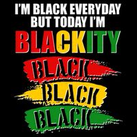 I'm Black Everyday But Today I'm BLACKITY Black Traditional Colors  Cooling Performance Crew T-Shirt