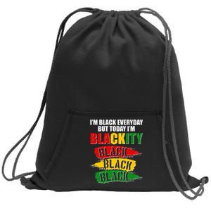 I'm Black Everyday But Today I'm BLACKITY Black Traditional Colors  Sweatshirt Cinch Pack Bag