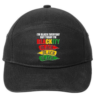 I'm Black Everyday But Today I'm BLACKITY Black Traditional Colors  7-Panel Snapback Hat
