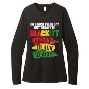 I'm Black Everyday But Today I'm BLACKITY Black Traditional Colors  Womens CVC Long Sleeve Shirt