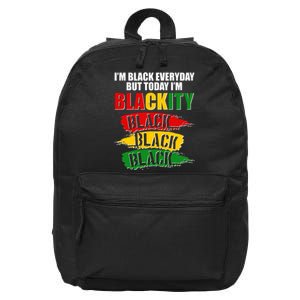 I'm Black Everyday But Today I'm BLACKITY Black Traditional Colors  16 in Basic Backpack