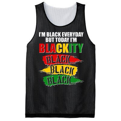 I'm Black Everyday But Today I'm BLACKITY Black Traditional Colors  Mesh Reversible Basketball Jersey Tank