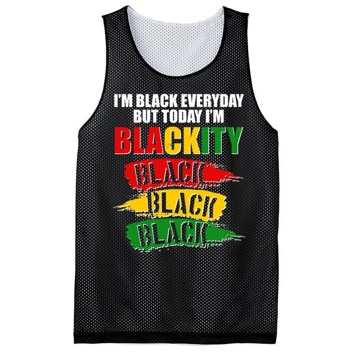 I'm Black Everyday But Today I'm BLACKITY Black Traditional Colors  Mesh Reversible Basketball Jersey Tank