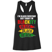 I'm Black Everyday But Today I'm BLACKITY Black Traditional Colors  Women's Racerback Tank