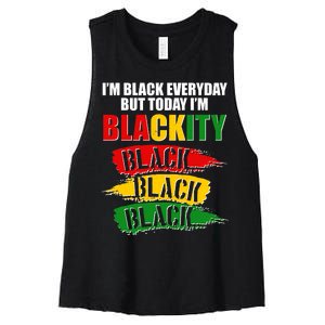 I'm Black Everyday But Today I'm BLACKITY Black Traditional Colors  Women's Racerback Cropped Tank