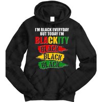 I'm Black Everyday But Today I'm BLACKITY Black Traditional Colors  Tie Dye Hoodie