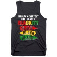 I'm Black Everyday But Today I'm BLACKITY Black Traditional Colors  Tank Top