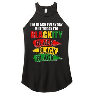 I'm Black Everyday But Today I'm BLACKITY Black Traditional Colors  Women's Perfect Tri Rocker Tank