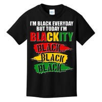 I'm Black Everyday But Today I'm BLACKITY Black Traditional Colors  Kids T-Shirt