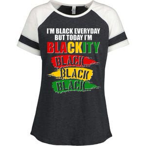 I'm Black Everyday But Today I'm BLACKITY Black Traditional Colors  Enza Ladies Jersey Colorblock Tee