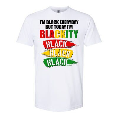 I'm Black Everyday But Today I'm BLACKITY Black Traditional Colors  Softstyle® CVC T-Shirt