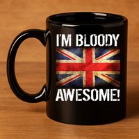 I'm Bloody Awesome British Union Jack Flag 11oz C Handle Ceramic Mug