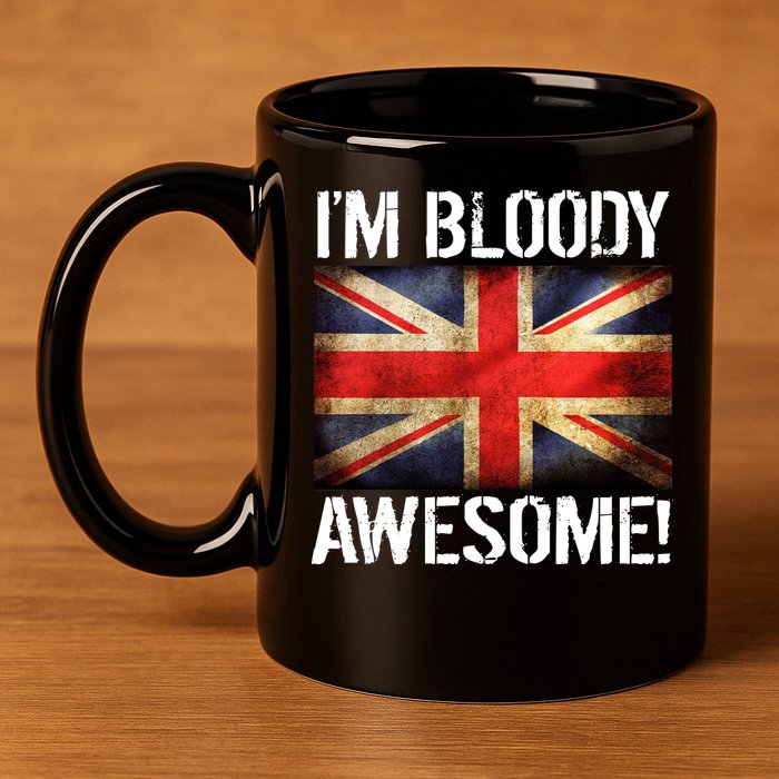 I'm Bloody Awesome British Union Jack Flag 11oz C Handle Ceramic Mug