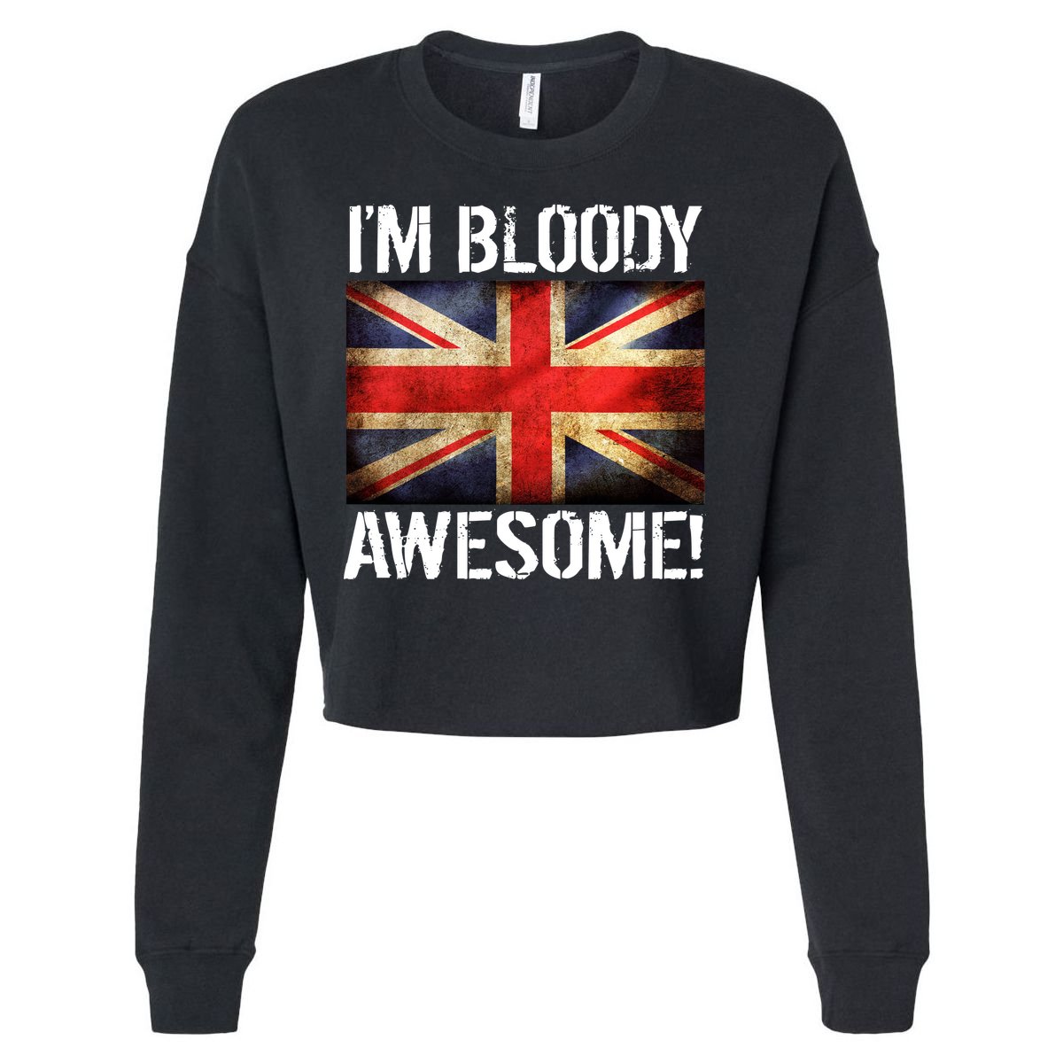 I'm Bloody Awesome British Union Jack Flag Cropped Pullover Crew