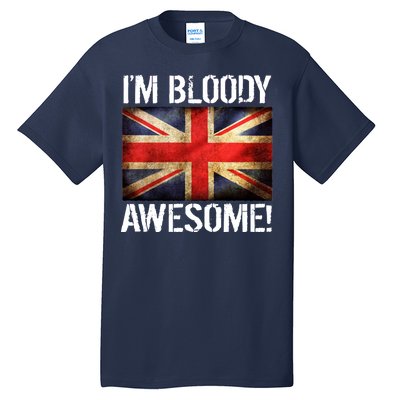 I'm Bloody Awesome British Union Jack Flag Tall T-Shirt