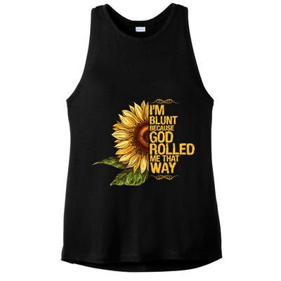I'm Blunt Because God Rolled Me That Way Ladies PosiCharge Tri-Blend Wicking Tank