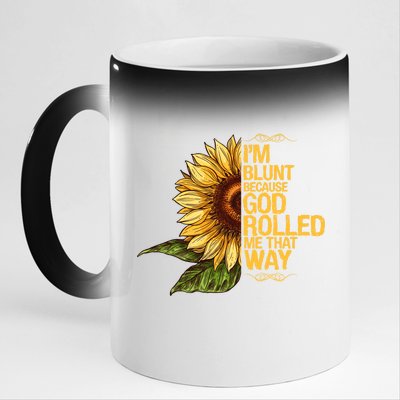 I'm Blunt Because God Rolled Me That Way 11oz Black Color Changing Mug