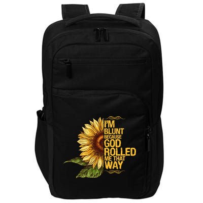 I'm Blunt Because God Rolled Me That Way Impact Tech Backpack